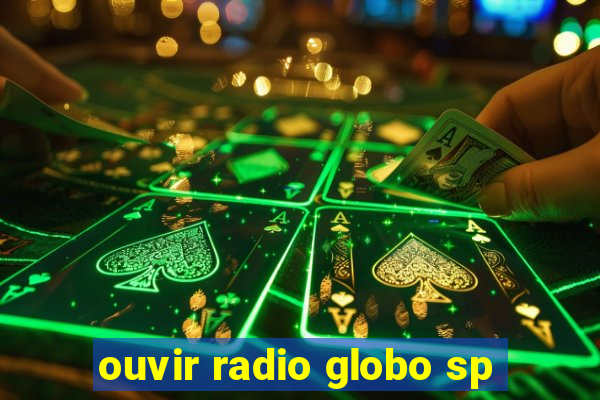 ouvir radio globo sp